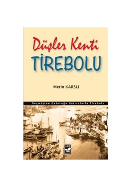 Düşler Kenti Tirebolu-Metin Karslı