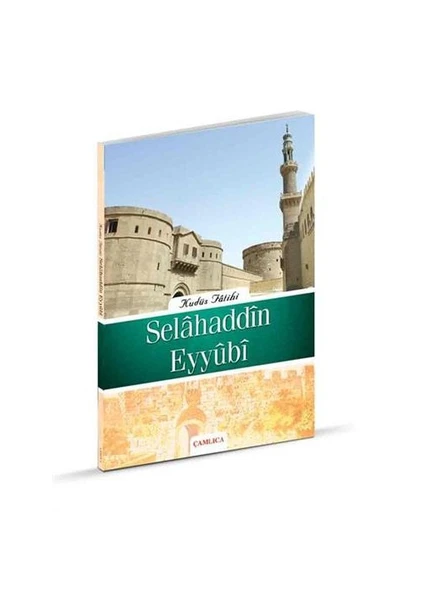 Kudüs Fatihi  Selahaddin Eyyübi