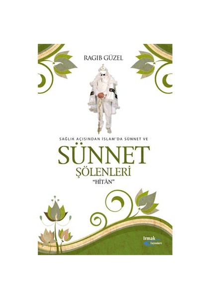 Sağlık Açısından İslam'Da Sünnet Ve Sünnet Şölenleri-Ragıp Güzel