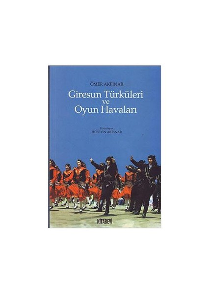 Giresun Türküleri Ve Oyun Havaları-Ömer Akpınar