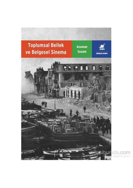 Toplumsal Bellek Ve Belgesel Sinema - Asuman Susam