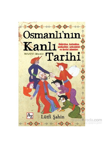 Osmanlı’nın Kanlı Tarihi (Osmanlı’nın Gözyaşları)