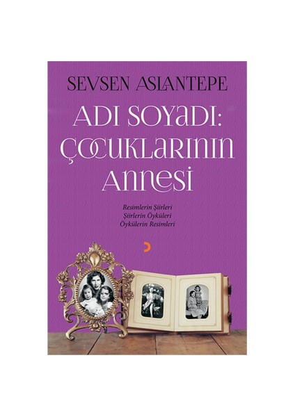 Adı Soyadı: Çocuklarının Annesi-Sevsen Aslantepe