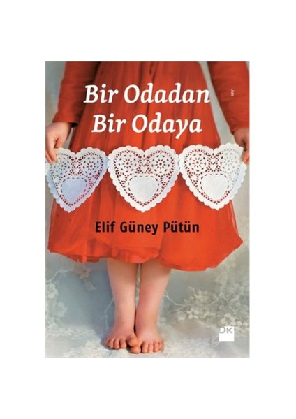 Bir Odadan Bir Odaya - Elif Güney Pütün