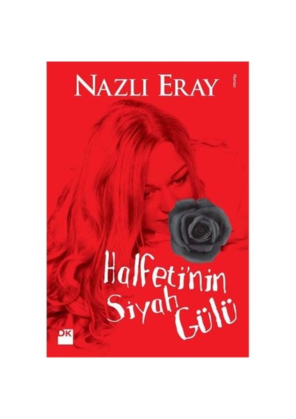 Halfeti'Nin Siyah Gülü - Nazlı Eray