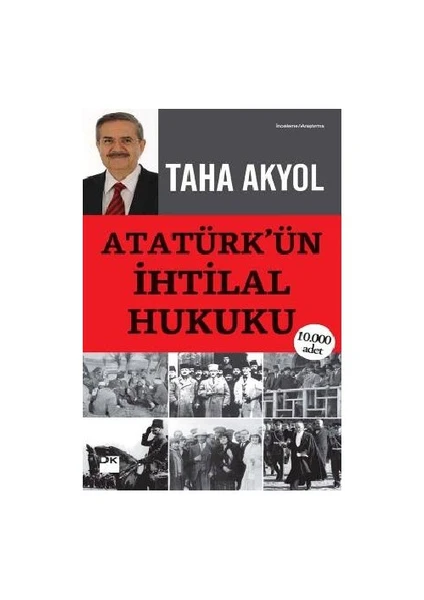 Atatürk’Ün İhtilal Hukuku-Taha Akyol