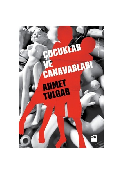 Çocuklar ve Canavarları - Ahmet Tulgar