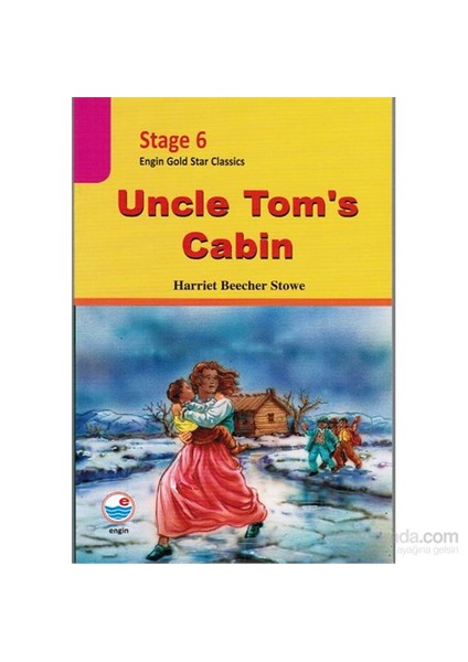 Engin Yayınevi Uncle Tom'S Cabin ( Stage 6 )-Harriet Beecher Stowe