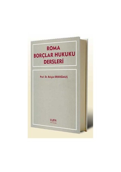 Roma Borçlar Hukuku Dersleri-Belgin Erdoğmuş
