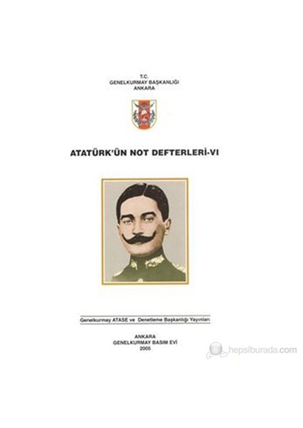 Atatürk'Ün Not Defterleri Vı