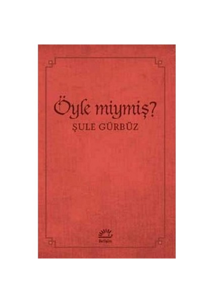 Öyle Miymiş - Şule Gürbüz