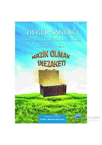 Nazik Olmak (Nezaket) Değer Sandığı 4 - Okulda Değerler Eğitimi Materyalleri - Mehmet Zeki Aydın