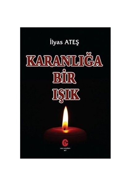Karanlığa Bir Işık-İlyas Ateş