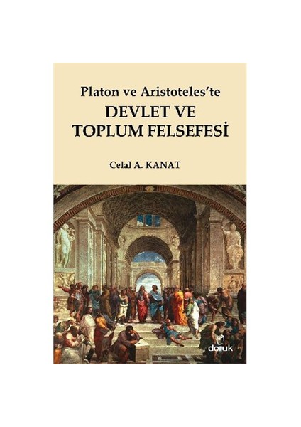 Platon Ve Aristoteleste Devlet Ve Toplum Felsefesi - Celal A. Kanat