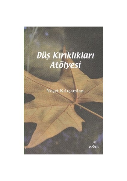 Düş Kırıkları Atölyesi-Neşet Kılıçarslan