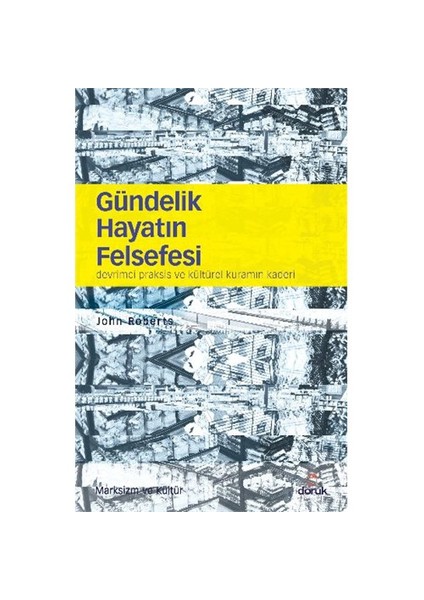 Gündelik Hayatın Felsefesi-John Roberts