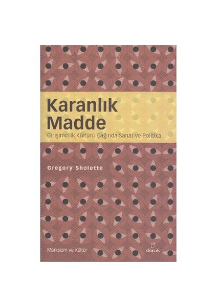 Karanlık Madde-Gregory Sholette