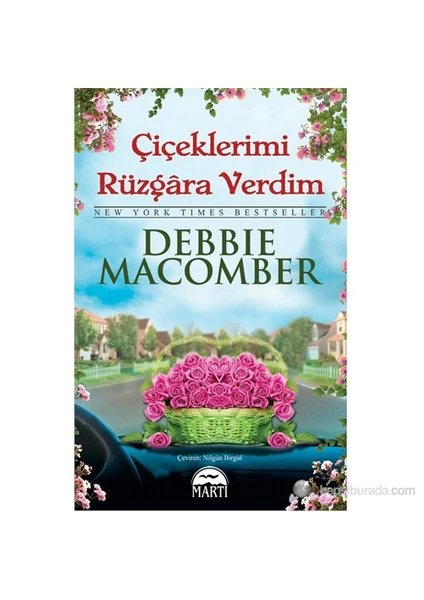 Çiçeklerimi Rüzgara Verdim - Debbie Macomber