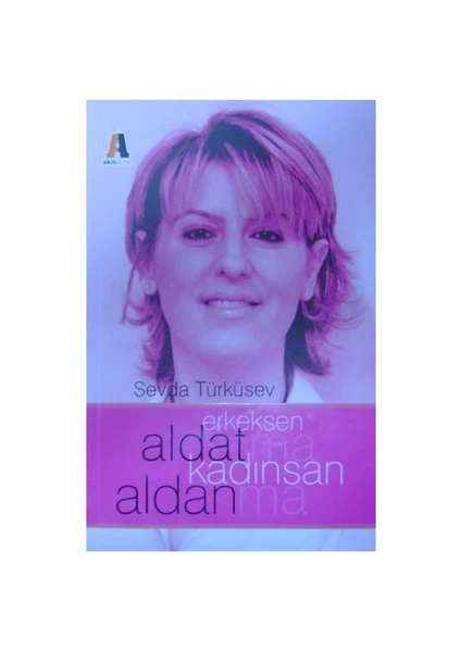 Erkeksen Aldatma, Kadınsan Aldanma - Sevda Türküsev