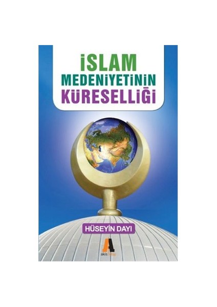 İslam Medeniyetinin Küreselliği