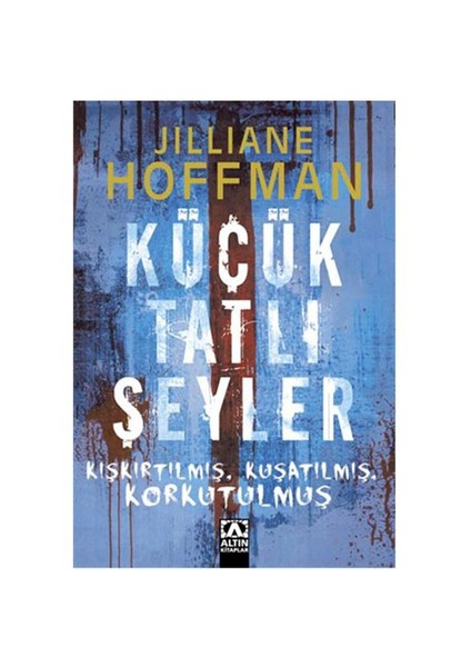 Küçük Tatlı Şeyler - Jilliane Hoffman