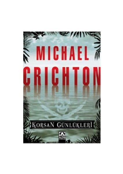 Korsan Günlükleri - Michael Crichton