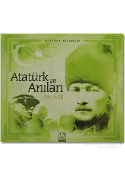 Atatürk Ve Anıları-Faruk Çil