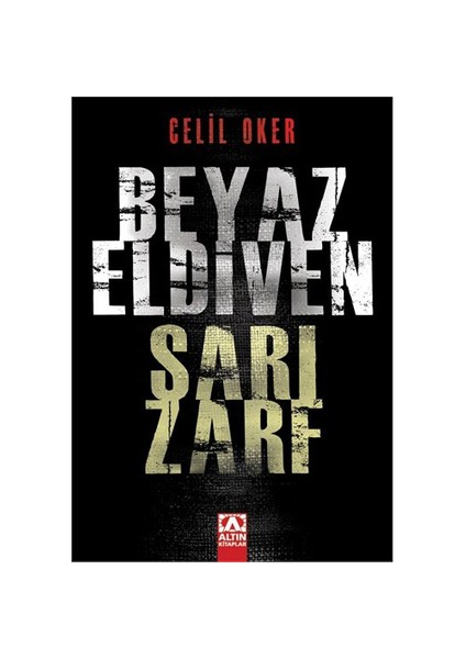 Beyaz Eldiven Sarı Zarf - Celil Oker