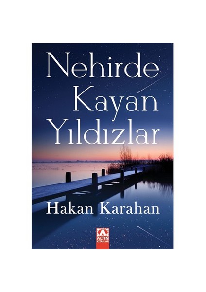 Nehirde Kayan Yıldızlar - Hakan Karahan