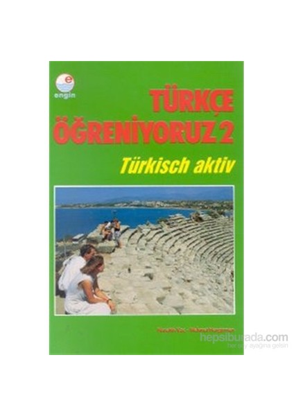 Türkçe Öğreniyoruz 2 Türkisch Aktiv-Nurettin Koç