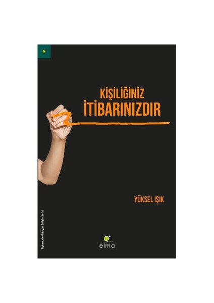 Kişiliğiniz İtibarınızdır - Yüksel Işık