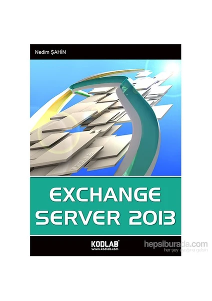 Kodlab Yayınları Exchange Server 2013 (Uzmanından!)