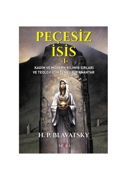 Peçesiz İsis - Helena Petrovna Blavatsky