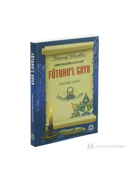 Fütuhu'l Gayb - Gizliden Sesler