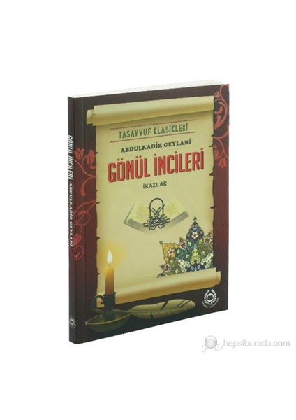 Gönül İncileri - İkazlar-Abdulkadir Geylani