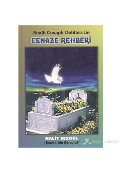 Sualli Cevaplı Delilleri İle Cenaze Rehberi-Halit Sezgül