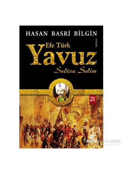 Yavuz Sultan Selim - Hasan Basri Bilgin