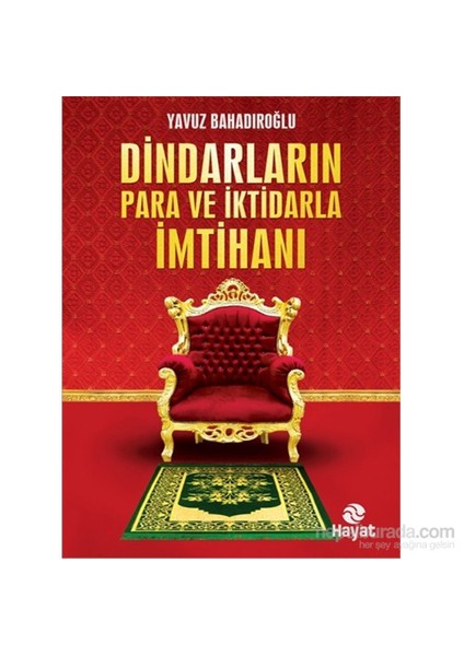 Dindarların Para Ve İktidarla İmtihanı-Yavuz Bahadıroğlu