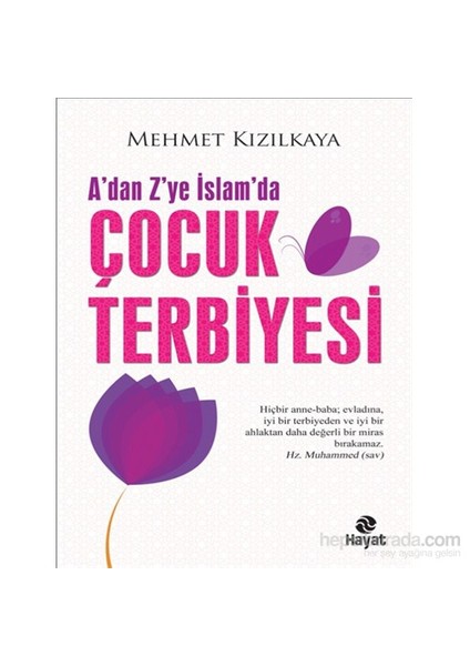 A’Dan Z’Ye İslam’Da Çocuk Terbiyesi-Mehmet Kızılkaya