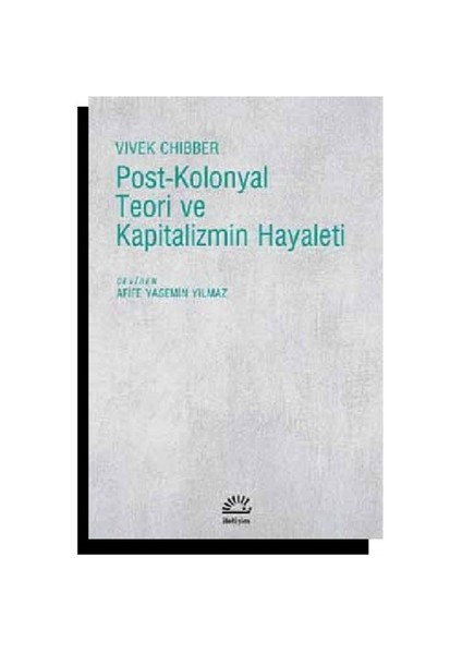 Post-Kolonyal Teori Ve Kapitalizmin Hayaleti-Vivek Chibber