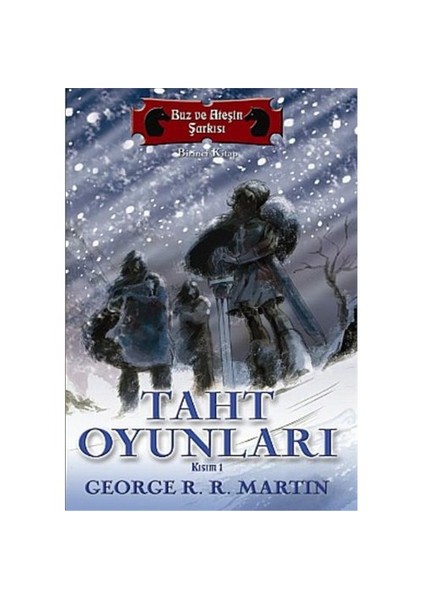 Buz ve Ateşin Şarkısı Serisi 1. Kitap Taht Oyunları