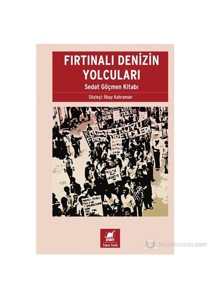 Fırtınalı Denizin Yolcuları (Sedat Göçmen Kitabı)-İlbay Kahraman