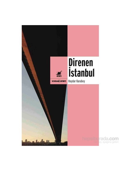 Direnen İstanbul-Haydar Karabey