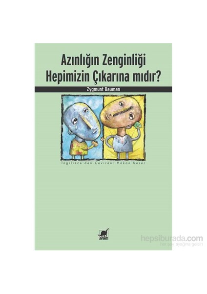 Azınlığın Zenginliği Hepimizin Çıkarına Mıdır?-Zygmunt Bauman