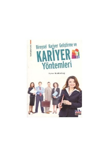 Bireysel Kariyer Geliştirme ve Kariyer Yöntemleri