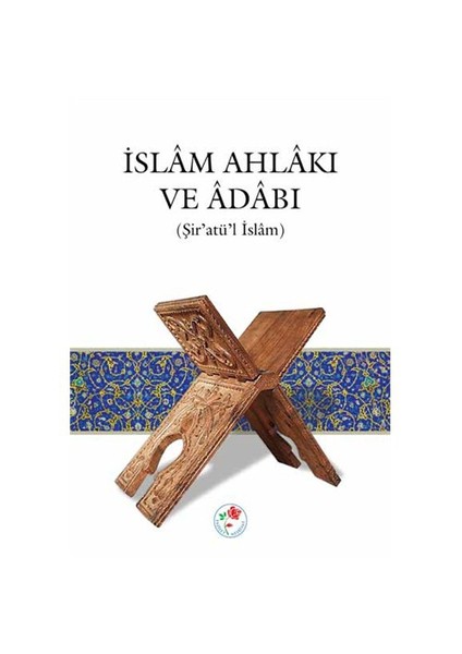 İslam Ahlakı Ve Adabı (Ciltli) - Şir’Atü’L İslâm