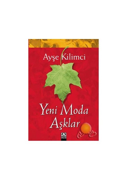 Yeni Moda Aşklar - Ayşe Kilimci