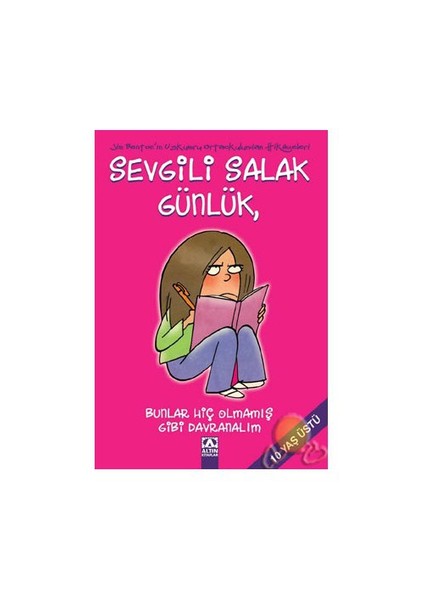 Sevgili Salak Günlük - Bunlar Hiç Olmamış Gibi Davranalım