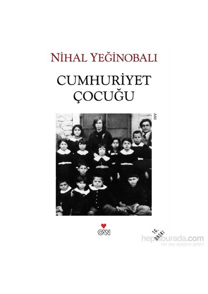 Cumhuriyet Çocuğu - Nihal Yeğinobalı