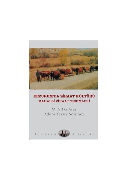 Erzurum'da Ziraat Kültürü - M. Sıtkı Aras